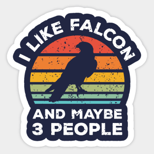 I Like Falcon and Maybe 3 People, Retro Vintage Sunset with Style Old Grainy Grunge Texture Sticker